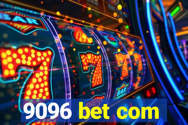 9096 bet com